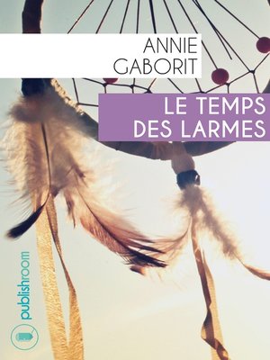 cover image of Le temps des larmes